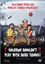Children Shouldn't Play with Dead Things (uncut)